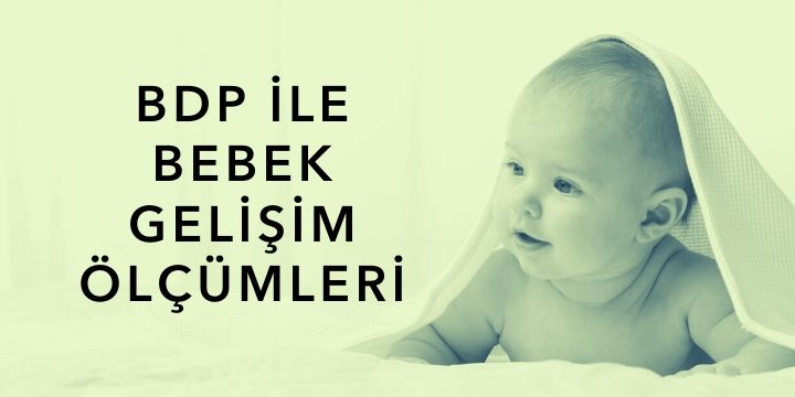 bdp ile bebek gelişim ölçümleri